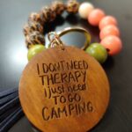 I Don't Need therapy, I Just Need Camping Keychain Bracelet